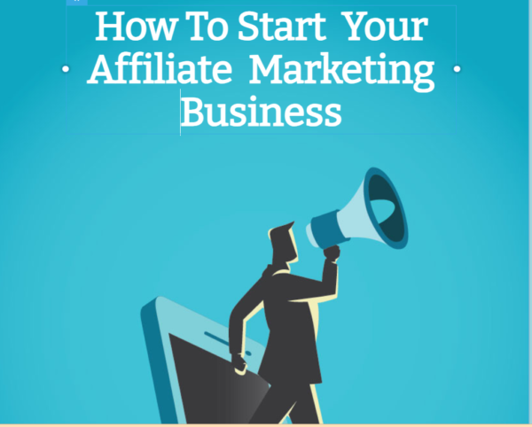 How To Start  Your Affiliate  Marketing Business
