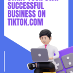 10 Lessons to Start Your Own Successful Business on Tiktok.com